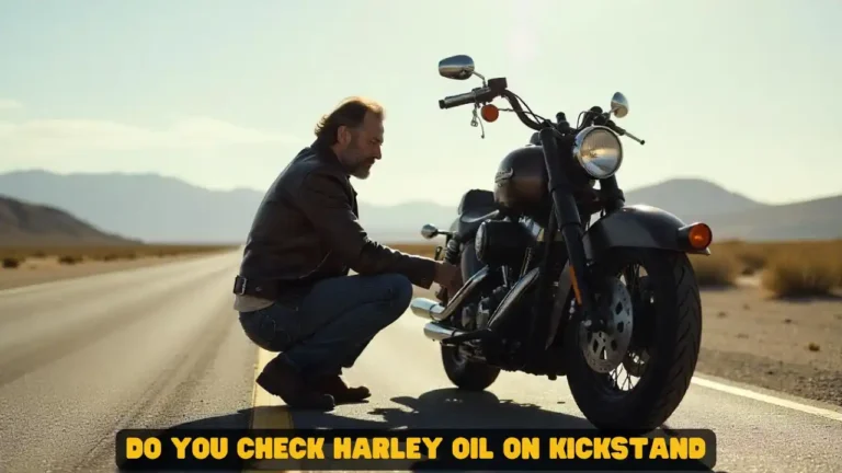 do you check harley oil on kickstand