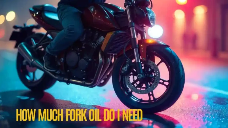 How Much Fork Oil Do I Need