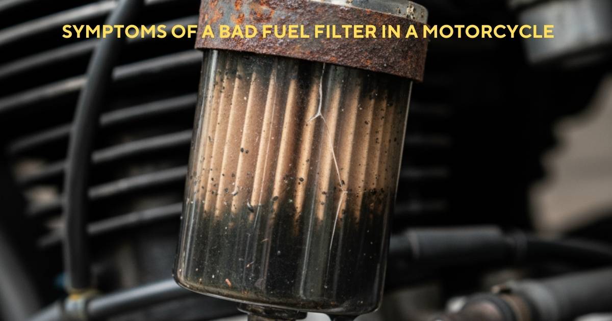 Symptoms of a Bad Fuel Filter in a Motorcycle
