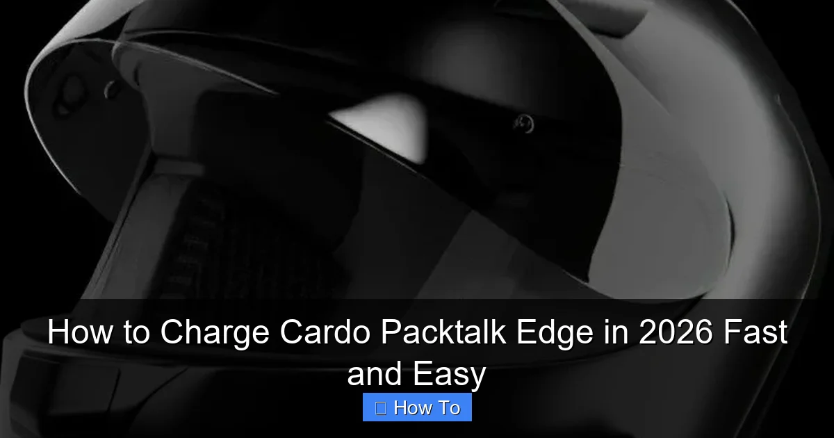 How to Charge Cardo Packtalk Edge in 2026 Fast and Easy