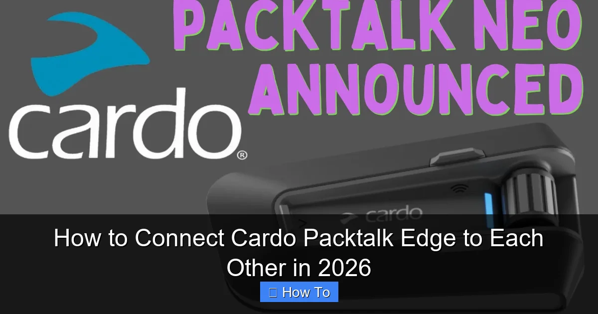 How to Connect Cardo Packtalk Edge to Each Other in 2026