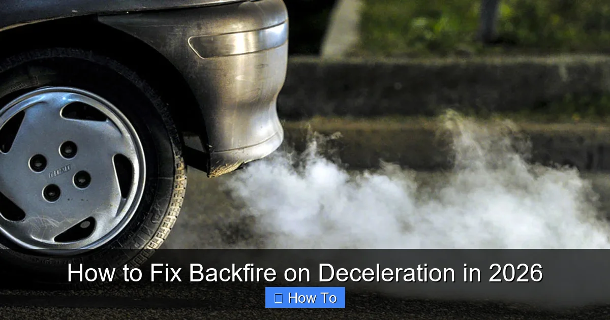 How to Fix Backfire on Deceleration in 2026