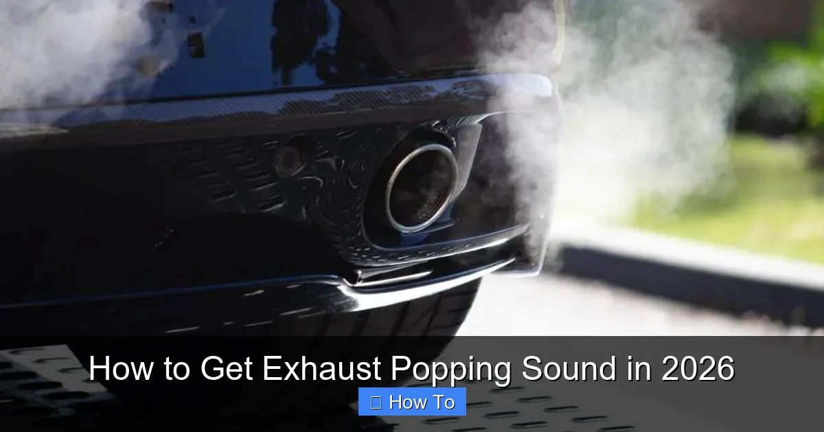 How to Get Exhaust Popping Sound in 2026