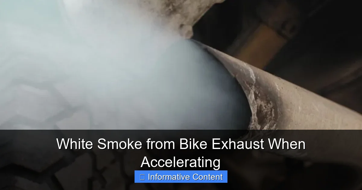 White Smoke from Bike Exhaust When Accelerating
