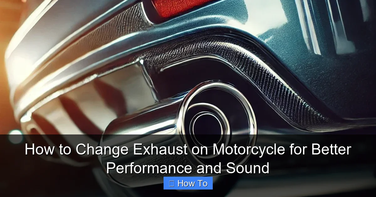 How to Change Exhaust on Motorcycle for Better Performance and Sound