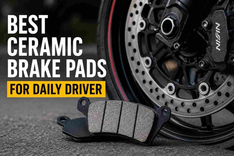 Best Ceramic Brake Pads For Daily Driver